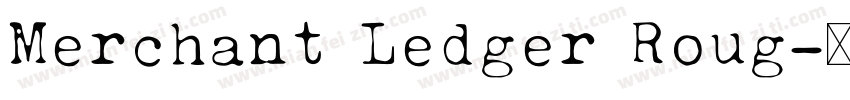 Merchant Ledger Roug字体转换